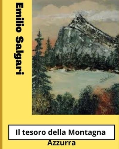 Cover for Emilio Salgari · Il tesoro della Montagna Azzurra - Illustrata (Edizione italiana) (Paperback Book) (2021)