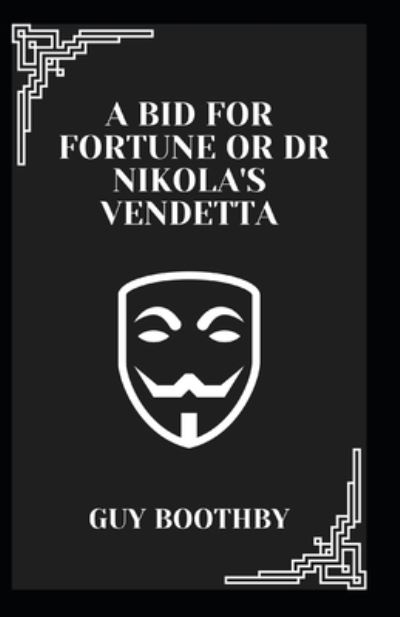 Cover for Guy Boothby · A Bid for Fortune or Dr Nikola's Vendetta Illustrated (Paperback Book) (2021)