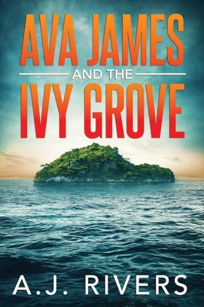Cover for A J Rivers · Ava James and the Ivy Grove - Ava James FBI Mystery (Paperback Book) (2021)