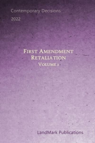 Cover for Landmark Publications · First Amendment Retaliation: Volume 1 (Pocketbok) (2022)