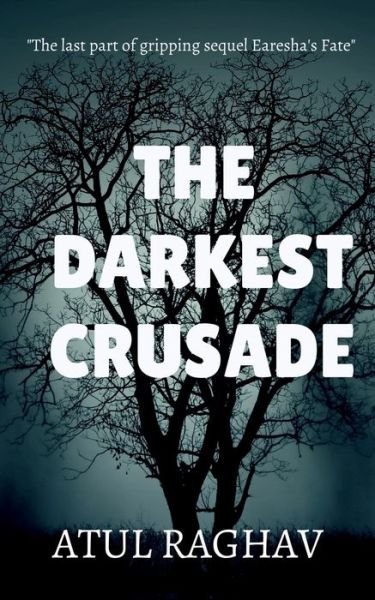 Cover for Atul Raghav · The Darkest Crusade (Paperback Bog) (2022)
