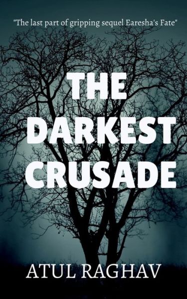 Cover for Atul Raghav · The Darkest Crusade (Paperback Book) (2022)