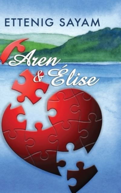 Cover for Ettenig Sayam · Aren &amp; Elise (Hardcover bog) (2022)