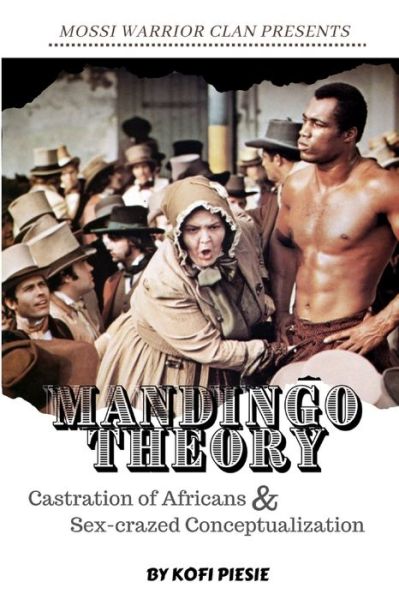 Mandingo Theory - Kofi Piesie - Kirjat - Same Tree Difference Branch Publishing - 9798985190984 - keskiviikko 17. elokuuta 2022