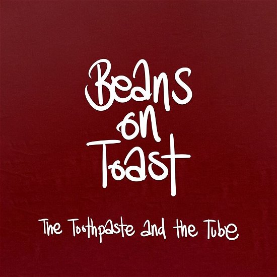 The Toothpaste and The Tube - Beans On Toast - Musiikki - Bot Music - 0731788143985 - perjantai 1. joulukuuta 2023