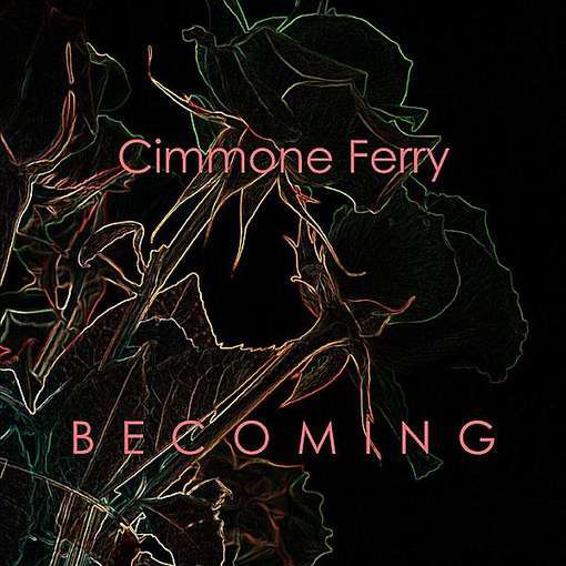 Becoming - Cimmone Ferry - Musik - Cimmone Ferry - 0812616015985 - 14 augusti 2012