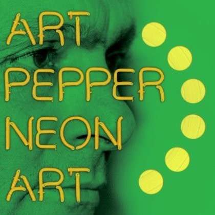 Neon Art, Vol. 3 - Art Pepper - Muziek - Omnivore Recordings, LLC - 0816651012985 - 2 juni 2014