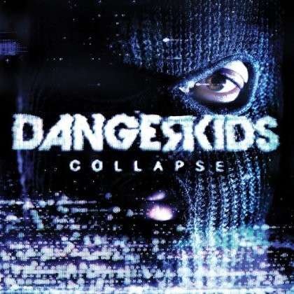 Dangerkids - Collapse - Dangerkids - Muziek - BMG Rights Management LLC - 0850537004985 - 16 september 2013