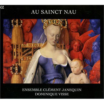 Au Sainct Nau - Ensemble Clement Janequin - Muziek - ALPHA - 3760014191985 - 26 september 2014