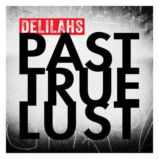 Cover for Delilahs · Past True Lust (CD) (2014)