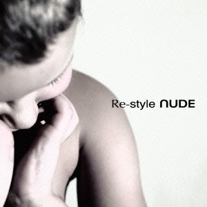 Cover for Nude · Re-style (CD) [Japan Import edition] (2013)
