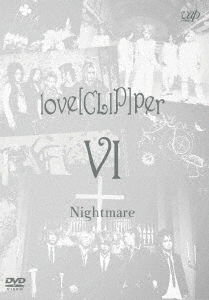 Love[clip]per 6 - Nightmare - Musiikki - VAP INC. - 4988021190985 - keskiviikko 23. marraskuuta 2016