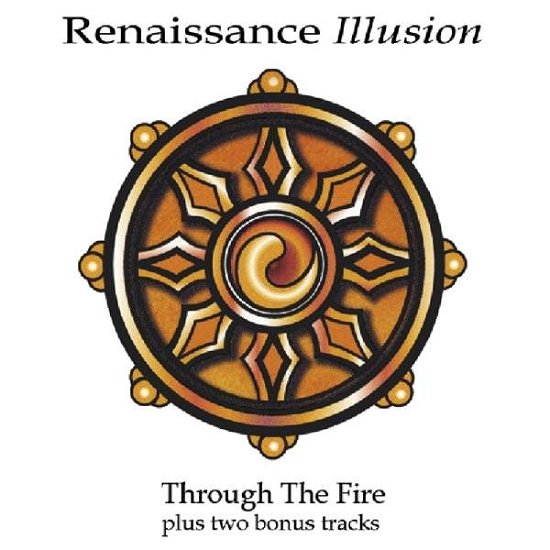 Cover for Renaissance Illusion · Through The Fire (CD) (2019)