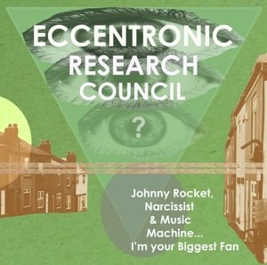 Johnny Rocket Narcissist & Music Machine - Eccentronic Research Council - Muziek - WITHOUT CONSENT - 5414939919985 - 10 februari 2020