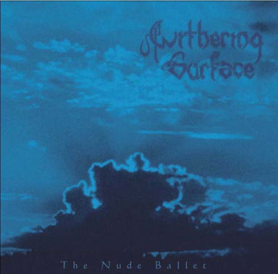 The Nude Ballet - Withering Surface - Musik - VOICES OF WONDER - 5709498208985 - 2. august 2010