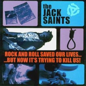 Cover for Jack Saints · Rock And Roll Saved Our Lives (CD) (2005)