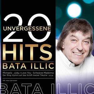 20 Unvergessene Hits - Bata Illic - Muziek - MCP - 9002986530985 - 17 april 2015