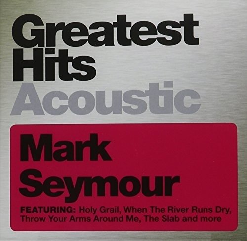 Cover for Mark Seymour · Greatest Hits Acoustic (CD) (2012)