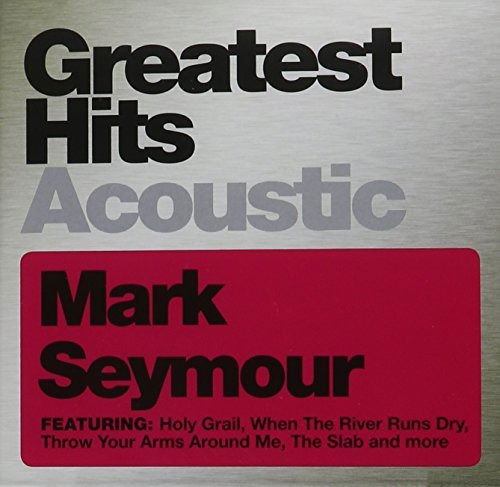 Greatest Hits Acoustic - Mark Seymour - Musik - LIBERATION - 9341004014985 - 8. juni 2012