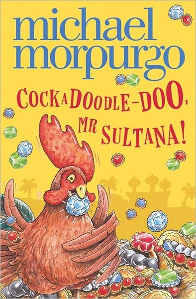 Cover for Michael Morpurgo · Cockadoodle-Doo, Mr Sultana! (Paperback Book) (2013)