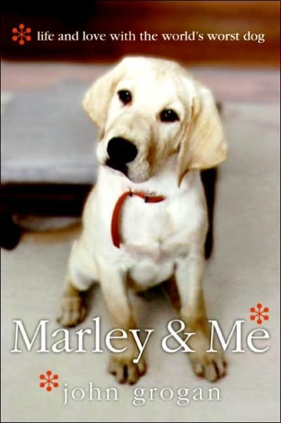 Cover for John Grogan · Marley &amp; Me: Life and Love with the World's Worst Dog (Paperback Book) (2005)