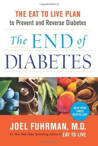 Cover for M.D. Joel Fuhrman · The End of Diabetes: The Eat to Live Plan to Prevent and Reverse Diabetes - Eat for Life (Paperback Book) [Reprint edition] (2014)