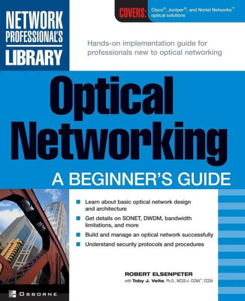Optical Networking: a Beginner's Guide - Robert C Elsenpeter - Books - McGraw-Hill Companies - 9780072193985 - 2002