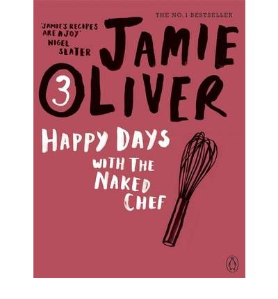 Happy Days with the Naked Chef - Jamie Oliver - Bøger - Penguin Books Ltd - 9780141042985 - 28. januar 2010