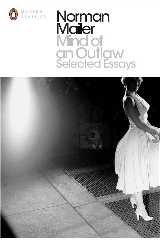 Mind of an Outlaw: Selected Essays - Penguin Modern Classics - Norman Mailer - Bøger - Penguin Books Ltd - 9780141394985 - 5. juni 2014