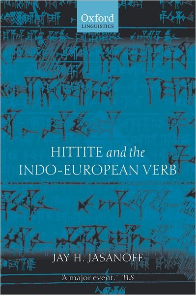 Cover for Jasanoff, Jay H. (, Harvard University) · Hittite and the Indo-European Verb (Pocketbok) (2005)