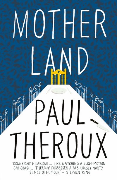 Cover for Paul Theroux · Mother Land (Gebundenes Buch) (2017)