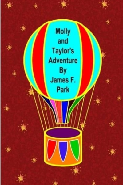 Cover for James F. Park · Molly and Taylor's Adventure (Buch) (2018)