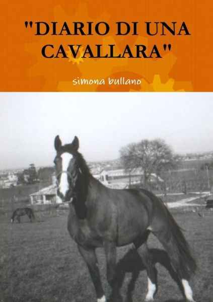 Cover for Simona Bullano · Diario Di una Cavallara (Book) (2018)