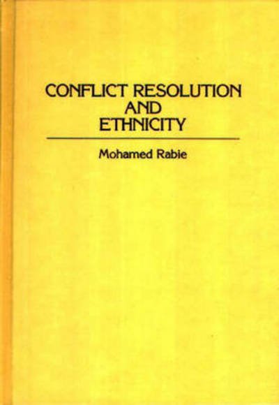 Mohamed Rabie · Conflict Resolution and Ethnicity (Inbunden Bok) (1994)