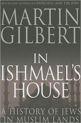 In Ishmael's House: A History of Jews in Muslim Lands - Martin Gilbert - Books - Yale University Press - 9780300177985 - September 30, 2011