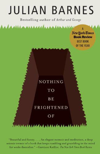 Nothing to Be Frightened of (Vintage International) - Julian Barnes - Books - Vintage - 9780307389985 - October 6, 2009