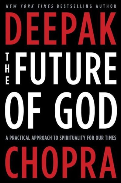 Cover for Deepak Chopra · Future of God A Practical Approach to Spirituality for Our Times (Bok) (2015)