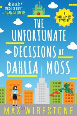 Cover for Max Wirestone · The Unfortunate Decisions of Dahlia Moss - A Dahlia Moss Mystery (Paperback Book) (2017)