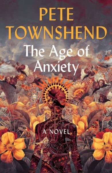 Cover for Pete Townshend · The Age of Anxiety A Novel (Innbunden bok) (2019)