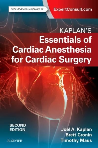 Cover for Kaplan, Joel A. (Dean, School of Medicine; Vice President for Health Affairs; Professor, Department of Anesthesiology, University of Louisville, Louisville, KY) · Kaplan's Essentials of Cardiac Anesthesia (Pocketbok) (2017)