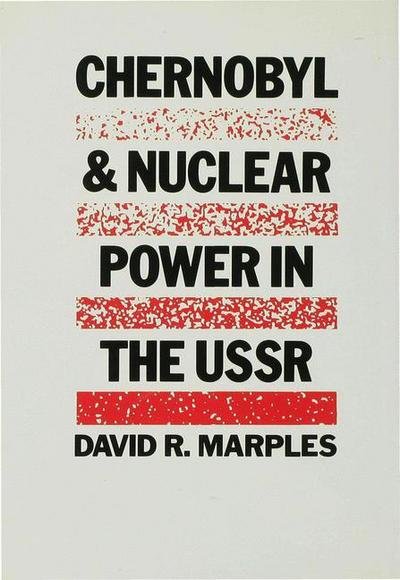 Chernobyl and Nuclear Power in the USSR - David R. Marples - Böcker - Palgrave Macmillan - 9780333441985 - 2 mars 1987