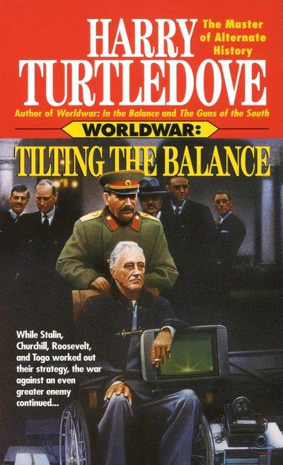 Cover for Harry Turtledove · Tilting the Balance (Worldwar Series, Volume 2) (Paperback Book) (1995)