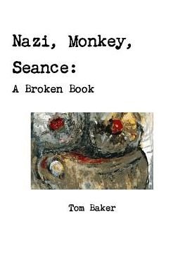 Cover for Tom Baker · Nazi, Monkey, Seance (Paperback Bog) (2019)