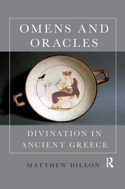 Cover for Matthew Dillon · Omens and Oracles: Divination in Ancient Greece (Paperback Book) (2020)