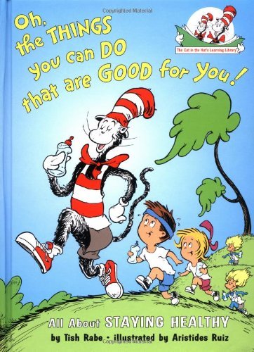 Cover for Tish Rabe · Oh, The Things You Can Do That Are Good for You: All About Staying Healthy - Cat in the Hat's Learning Library (Hardcover Book) (2001)