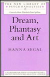 Cover for Hanna Segal · Dream, Phantasy and Art - The New Library of Psychoanalysis (Paperback Book) (1990)