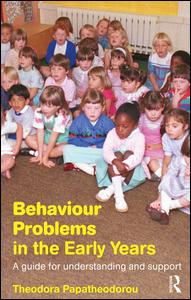 Cover for Papatheodorou, Theodora (Early Childhood Educator and Researcher, UK.) · Behaviour Problems in the Early Years: A Guide for Understanding and Support (Paperback Book) (2005)