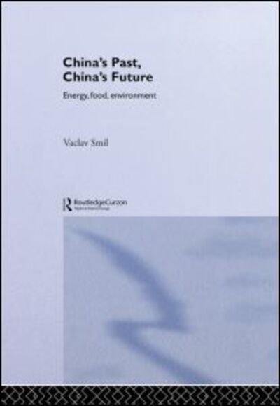 Cover for Vaclav Smil · China's Past, China's Future - Asia's Transformations / Critical Asian Scholarship (Hardcover bog) (2003)