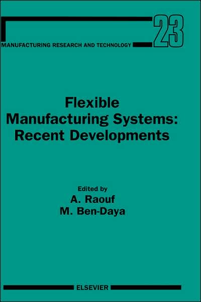 Cover for International Conference on Production Research · Flexible Manufacturing Systems: Recent Developments - Manufacturing Research &amp; Technology (Hardcover Book) (2005)