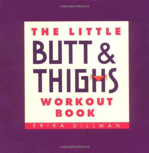 Cover for Erika Dillman · The Little Butt And Thighs Workout Book - Little Book (Paperback Book) (2005)